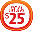 Pay as little as $25